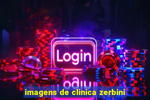 imagens de clinica zerbini